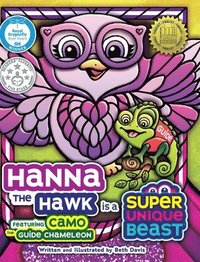 bokomslag Hanna the Hawk Is a Super Unique Beast: An Inspiring Social-Emotional Learning Book for Kids About Inclusion, Teamwork and Problem-Solving