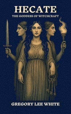 Hecate - The Goddess of Witchcraft 1