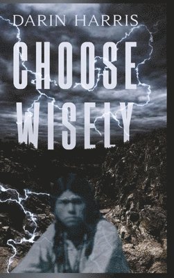 Darin Harris - Choose Wisely, Inbunden