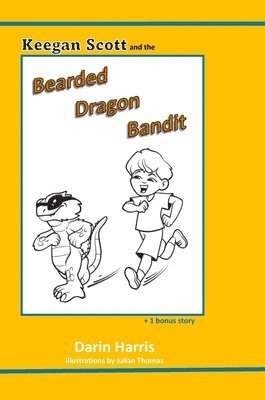 Darin Harris - Keegan Scott and the Bearded Dragon Bandit, Inbunden