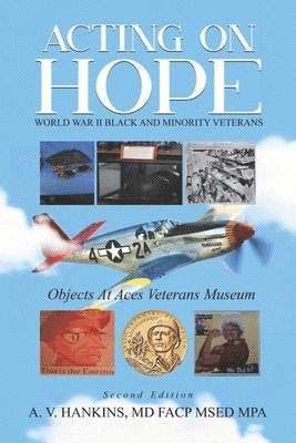 Acting on Hope World War II Black and Minority Veterans 1