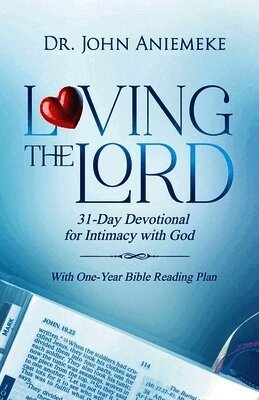 Loving the Lord: A 31-Day Devotional - Daily Pursuits of a Love That Never Fails