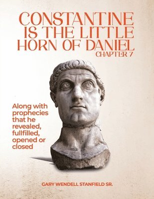 Constantine Is the Little Horn of Daniel Chapter 7 1