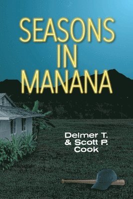 Delmer T Cook, Scott P Cook - Seasons in Manana, Häftad