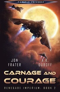 bokomslag Carnage and Courage (Renegade Imperium Book 2)