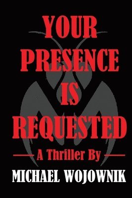 Michael Wojownik - Your Presence is Requested., Häftad