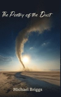 bokomslag The Poetry of the Dust