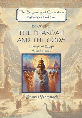 The Pharaoh and the Gods: Triumph of Egypt, Second Edition 1