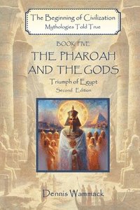 bokomslag The Pharaoh and the Gods: Triumph of Egypt, Second Edition