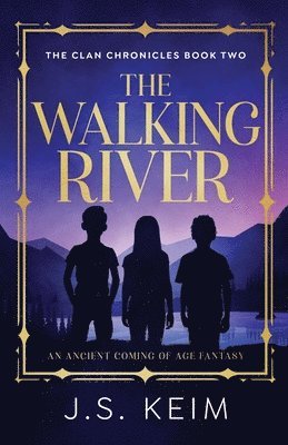 bokomslag The Walking River: An Ancient Coming of Age Fantasy