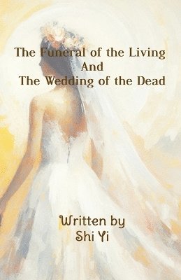 bokomslag Funeral of the Living and the Wedding of the Dead