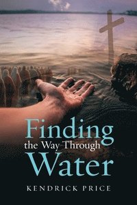 bokomslag Finding the Way Through Water