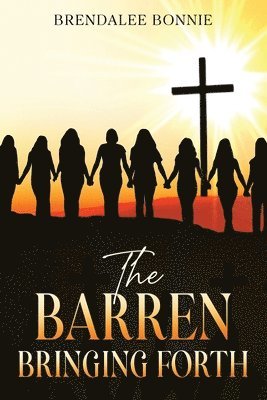 Brendalee Bonnie - Barren Bringing Forth, Häftad
