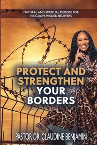 bokomslag Protect and Strengthen Your Borders