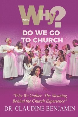 Claudine Benjamin - Why Do We Go To Church, Häftad