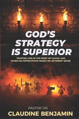 Claudine Benjamin - God's Strategy is Superior: When His Way Doesn't Make Sense, But Works, Häftad