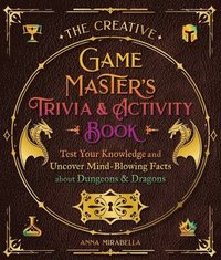 bokomslag The Creative Game Master's Trivia & Activity Book: Test Your Knowledge and Uncover Mind-Blowing Facts about Dungeons & Dragons