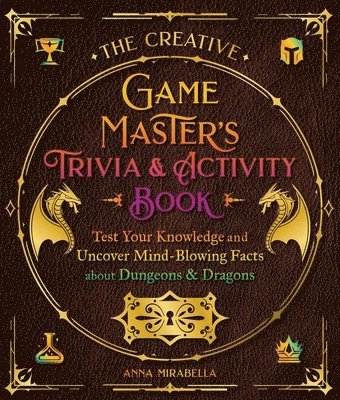 bokomslag The Creative Game Master's Trivia & Activity Book: Test Your Knowledge and Uncover Mind-Blowing Facts about Dungeons & Dragons