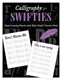 bokomslag Calligraphy for Swifties:: Hand-Lettering Practice with Taylor Swift's Favorite Words