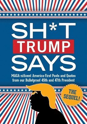 bokomslag Sh*t Trump Says: The Sequel!