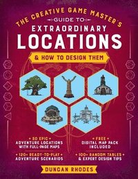 bokomslag The Creative Game Master's Guide to Extraordinary Locations: & How to Design Them
