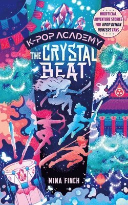 The Crystal Beat: Unofficial Adventure Stories for Kpop Demon Hunters Fans: K-Pop Academy (Book 3)