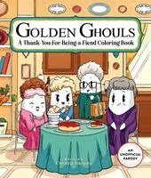 Golden Ghouls: A Thank-You-For-Being-A-Fiend Coloring Book