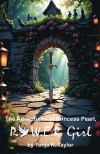 bokomslag The Adventures of Princess Pearl, P.O.W.E.R. Girl!