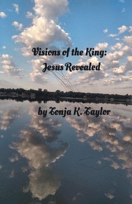 Tonja K Taylor, Tonja K. Taylor - Visions of the King, Häftad