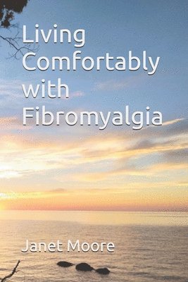 bokomslag Living Comfortably with Fibromyalgia