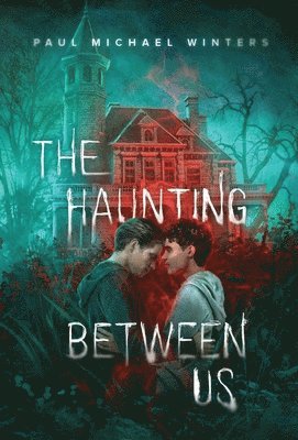 Paul Michael Winters - Haunting Between Us, Inbunden