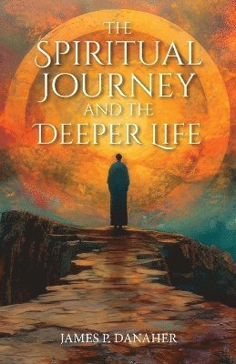 Spiritual Journey and the Deeper Life