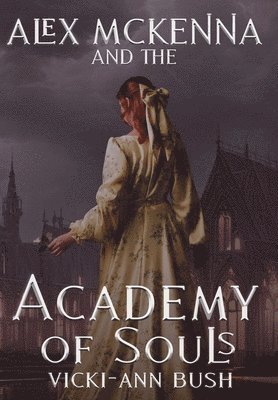 bokomslag Alex McKenna and the Academy of Souls