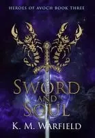 K M Warfield - Sword and Soul, Inbunden. Tillgänglighet: Lägg i varukorg