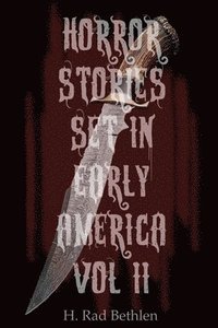 bokomslag Horror Stories Set in Early America: Volume II