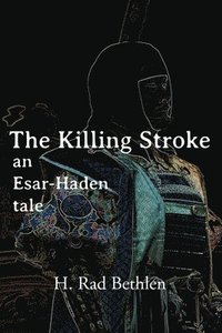 bokomslag The Killing Stroke: An Esar-Haden Tale