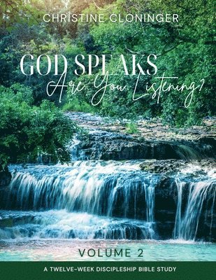 Christine Cloninger - God Speaks, Are You Listening? - Volume 2: A Twelve Week Discipleship Bible Study, Häftad