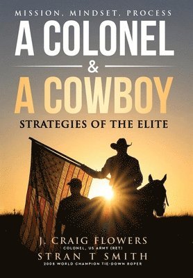 Stran T Smith, J Craig Flowers, Stran T. Smith, J. Craig Flowers - Colonel & A Cowboy, Inbunden