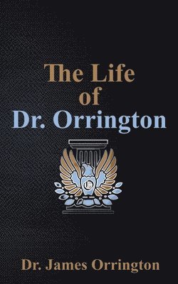 bokomslag The Life of Dr. Orrington