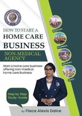 bokomslag How to Start a Home Care Business