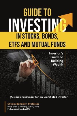 Shyam Bahadur - Investing in Stocks, Bonds, ETFs and Mutual Funds, Häftad