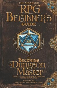 bokomslag The Advanced RPG Beginners Guide to Becoming a Dungeon Master