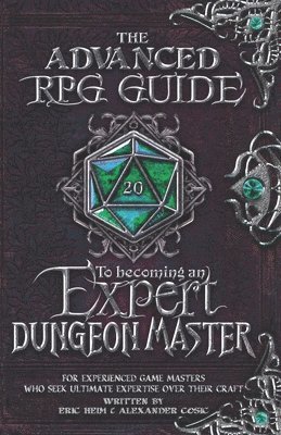 bokomslag The Advanced RPG Guide to Becoming an Expert Dungeon Master