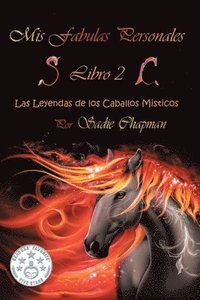 bokomslag Mis Fábulas Personales Libro 2: Las Leyendas de los Caballos Místicos