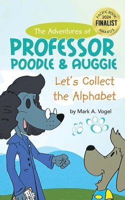 bokomslag The Adventures of Professor Poodle and Auggie: Let's Collect the Alphabet