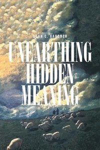 bokomslag Unearthing Hidden Meaning