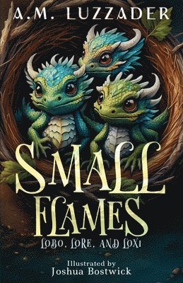 bokomslag Small Flames: Lobo, Lore, and Loxi