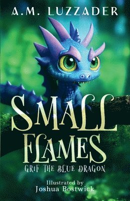 bokomslag Small Flames: Grif the Blue Dragon