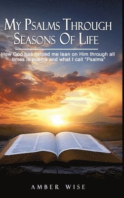 Amber Wise - My Psalms Through Seasons Of Life, Inbunden