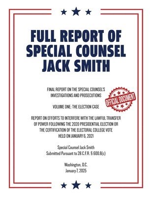 Full Report of Special Counsel Jack Smith (Warbler Press Annotated Edition)